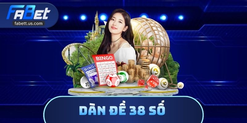 Dàn Đề 38 Số