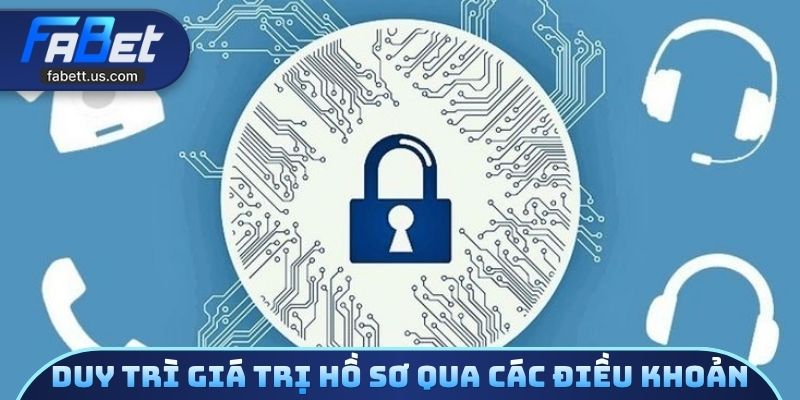 Duy trì giá trị của hồ sơ qua các điều khoản