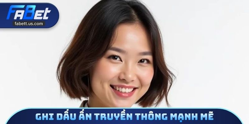 Ghi dấu ấn truyền thông mạnh mẽ