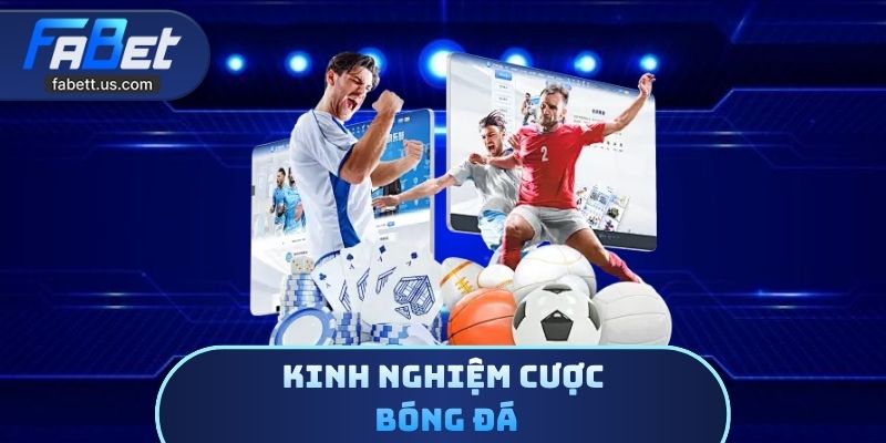 Kinh Nghiệm Cược Bóng Đá