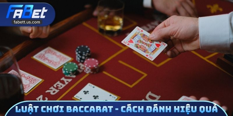 Luật chơi baccarat - Cách đánh hiệu quả