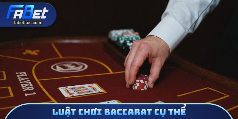 Luật chơi baccarat cụ thể