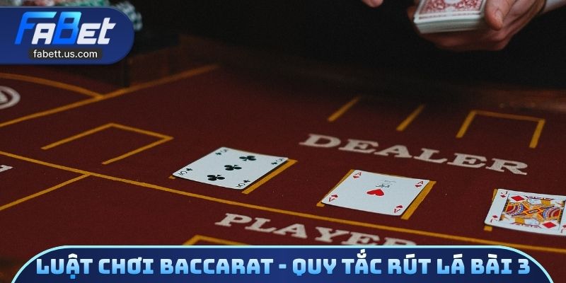 Luật chơi baccarat - Quy tắc rút lá bài 3