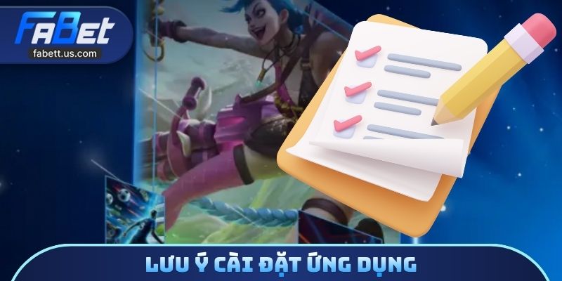 Lưu ý cài đặt ứng dụng