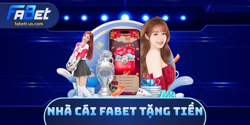 Nhà Cái FABET Tặng Tiền