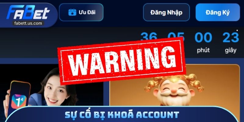Sự cố bị khoá account