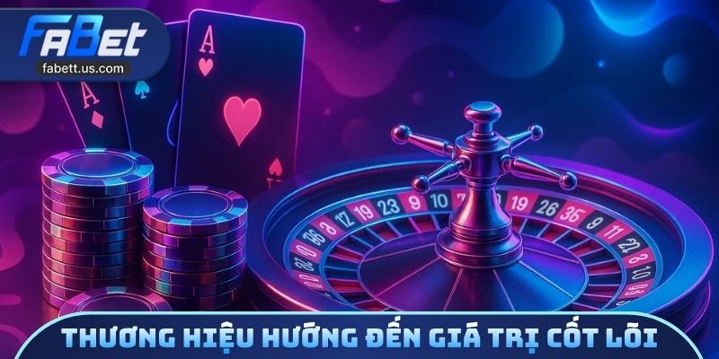 Thương hiệu hướng đến giá trị cốt lõi